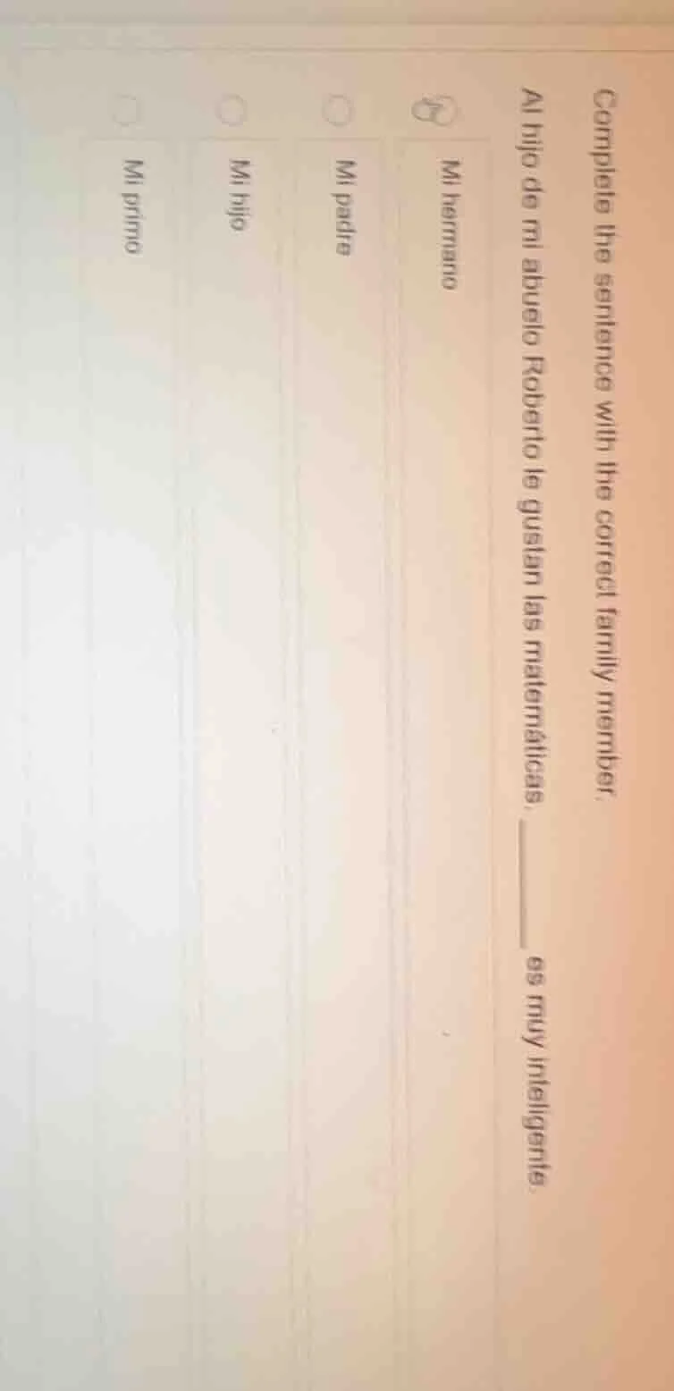 complete the sentence with the correct family member. al hijo de mi abu…