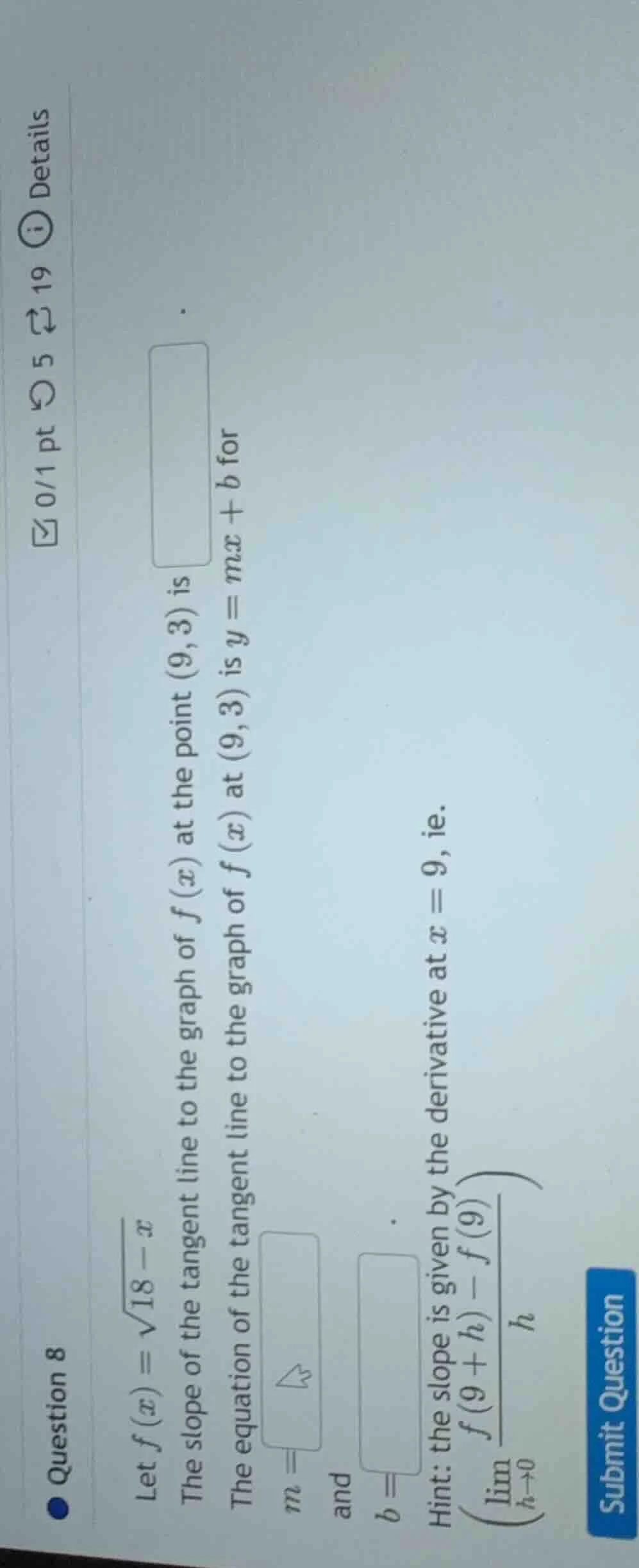 question 8 let $f(x) = \\sqrt{18 - x}$ the slope of the tangent line to…