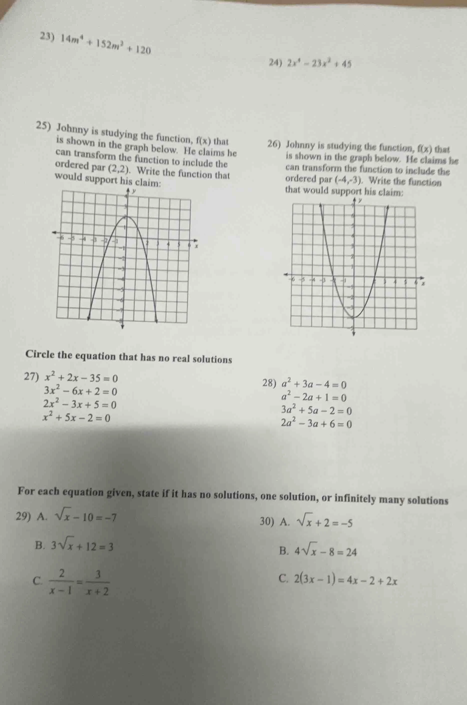 23) $14m^4 + 152m^2 + 120$ 24) $2x^4 - 23x^2 + 45$ 25) johnny is studyi…