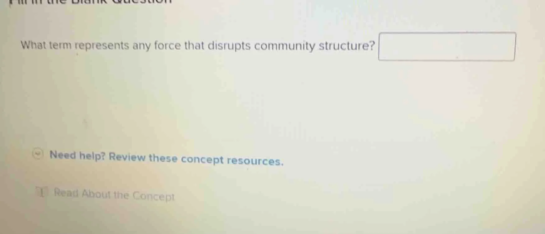 fill in the blank question what term represents any force that disrupts…