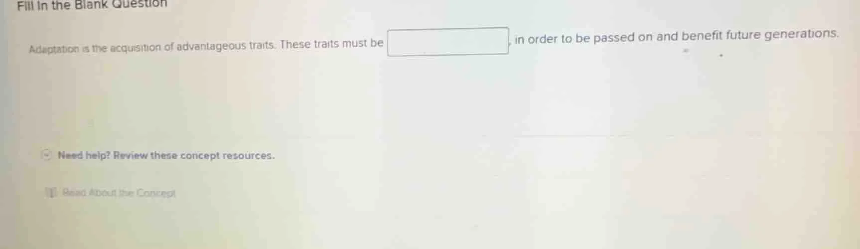 fill in the blank question adaptation is the acquisition of advantageou…
