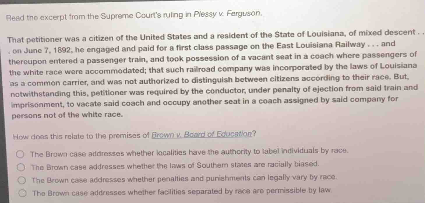 read the excerpt from the supreme courts ruling in plessy v. ferguson. …