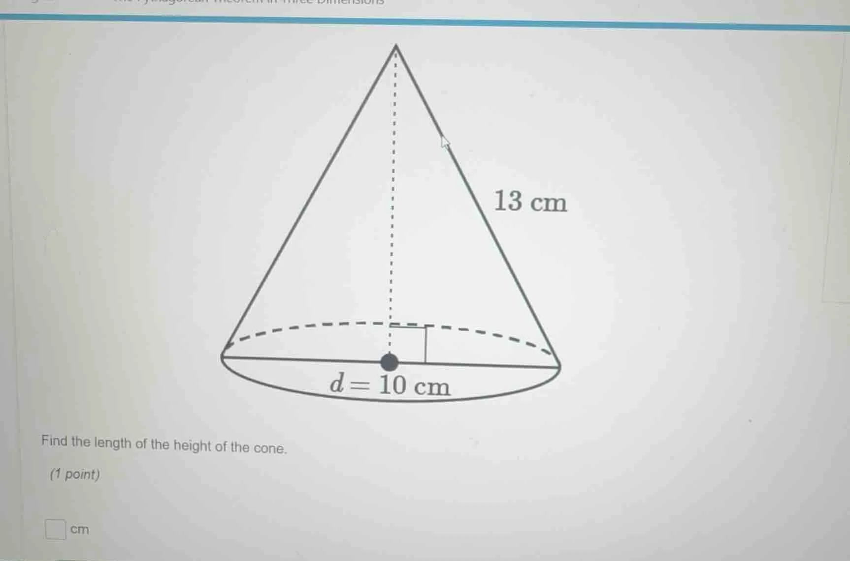 find the length of the height of the cone. (1 point) $square$ cm the co…