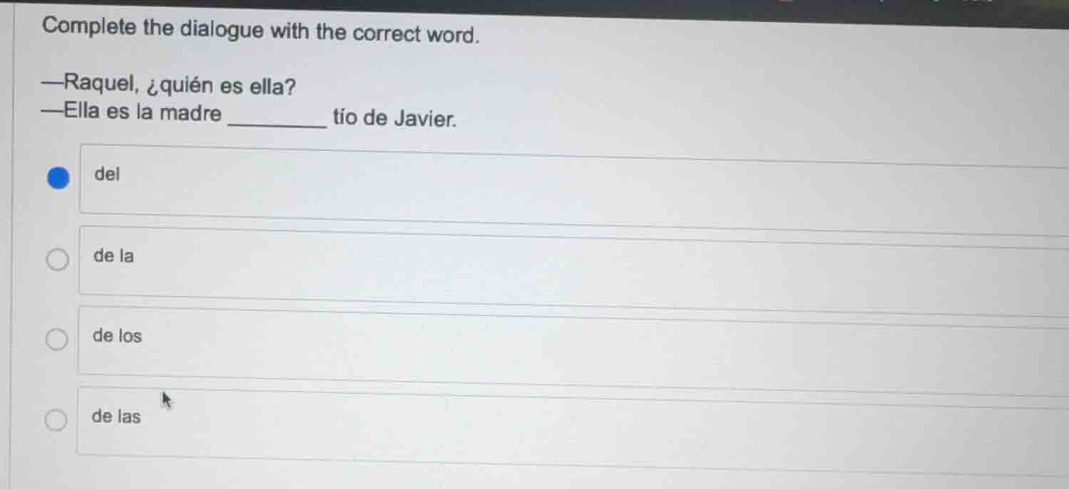 complete the dialogue with the correct word. —raquel, ¿quién es ella? —…