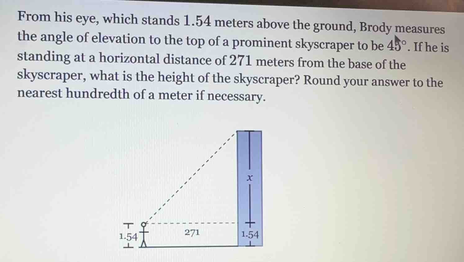 from his eye, which stands 1.54 meters above the ground, brody measures…