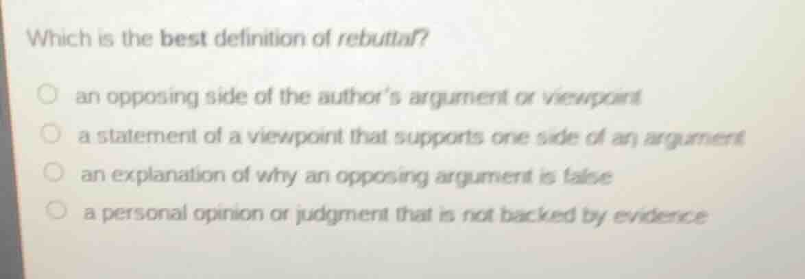 which is the best definition of rebuttal?an opposing side of the author…