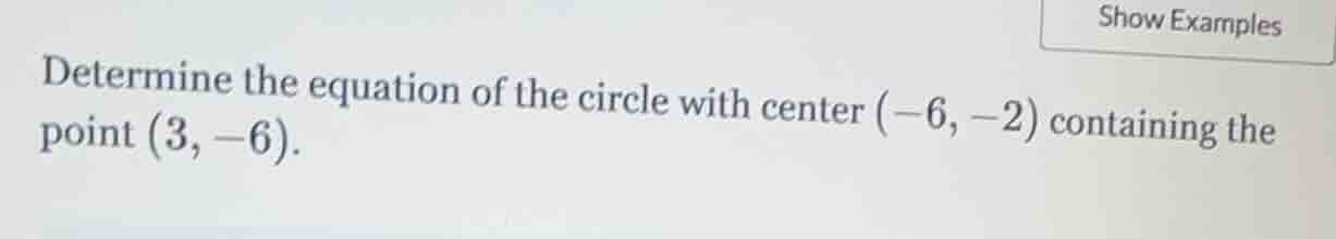 determine the equation of the circle with center $(-6,-2)$ containing t…