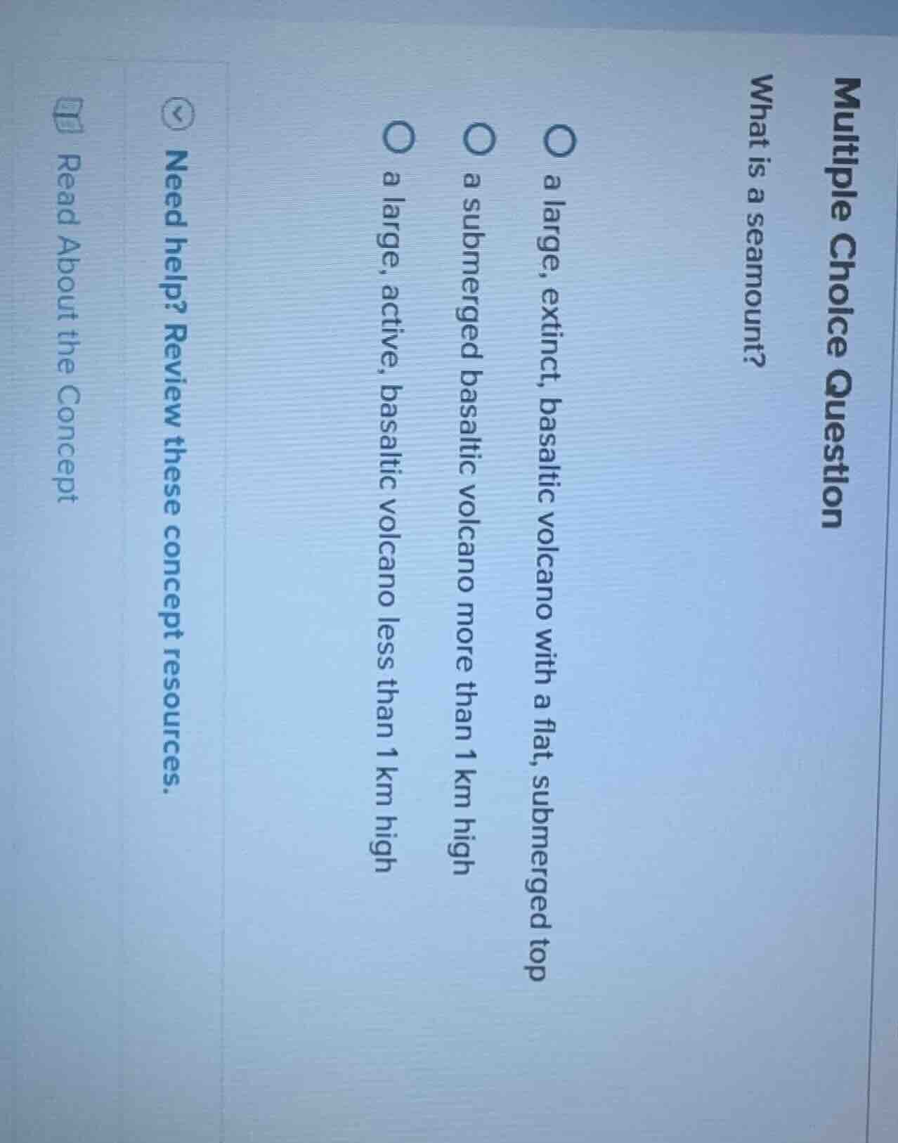 multiple choice question what is a seamount? ○ a large, extinct, basalt…