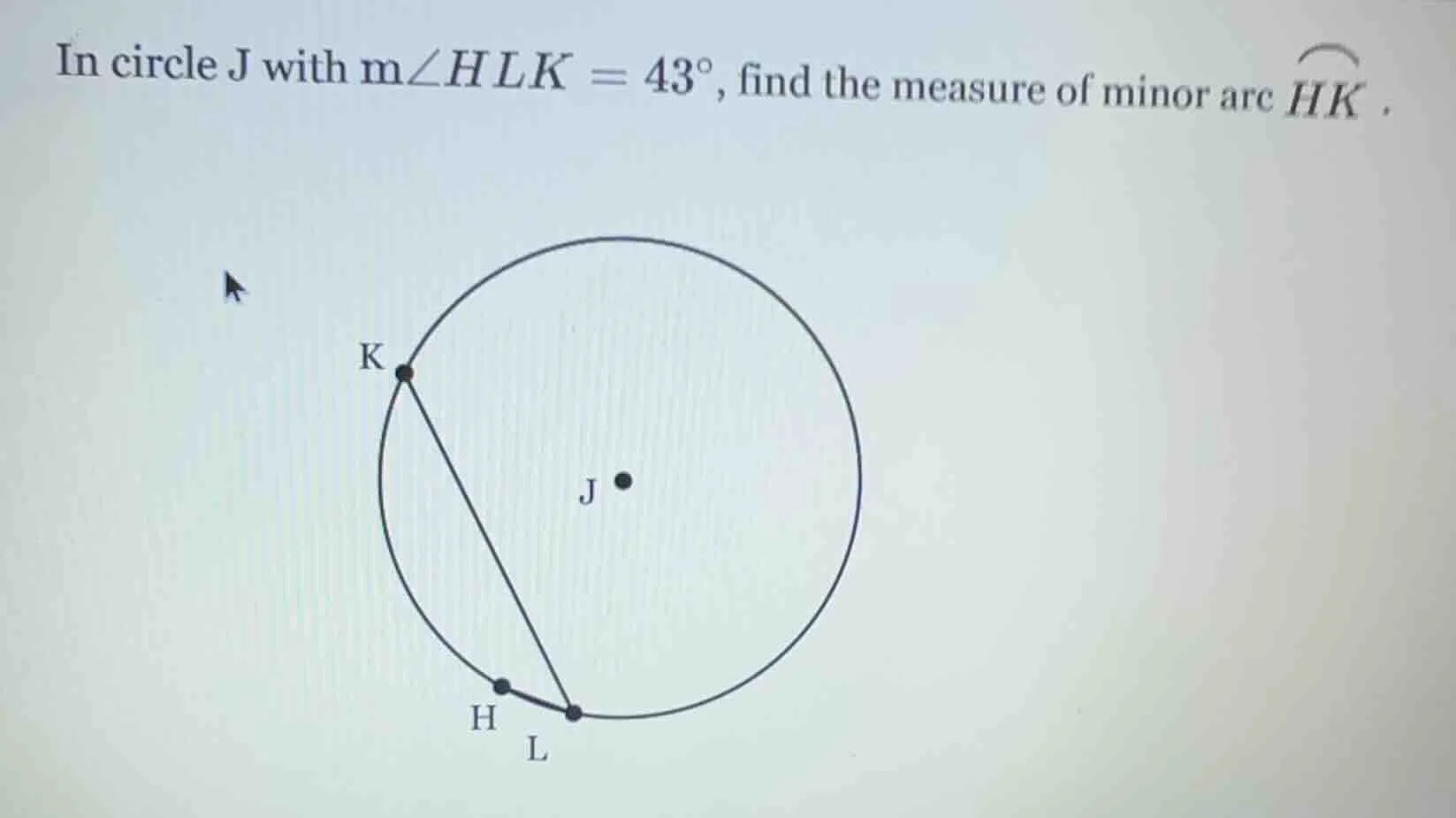 in circle j with $m\\angle hlk = 43^\\circ$, find the measure of minor …