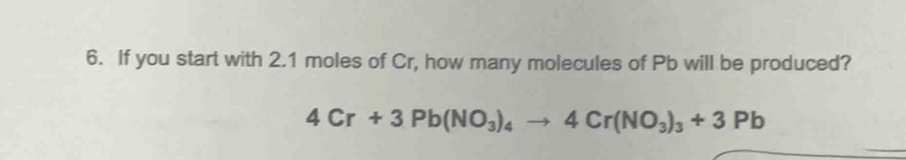6. if you start with 2.1 moles of cr, how many molecules of pb will be …