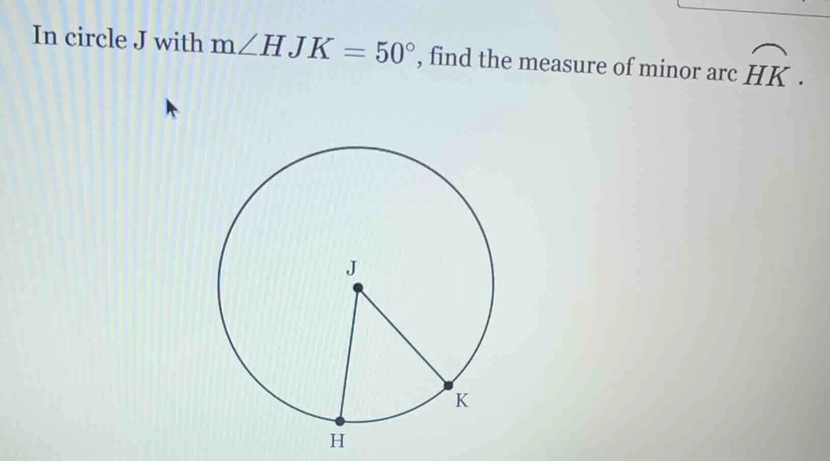 in circle j with $m\\angle hjk = 50^\\circ$, find the measure of minor …