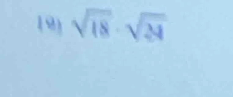(9) $sqrt{18} cdot sqrt{24}$