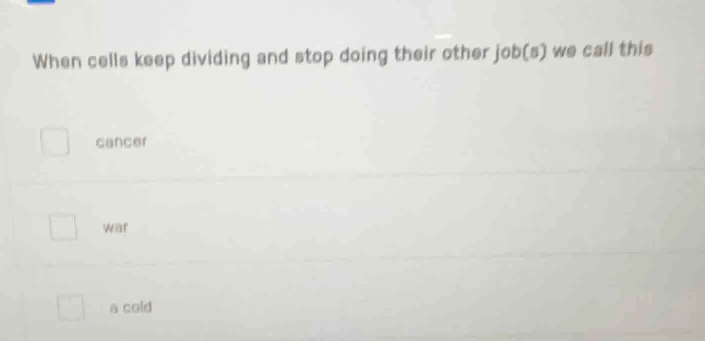 when cells keep dividing and stop doing their other job(s) we call this…