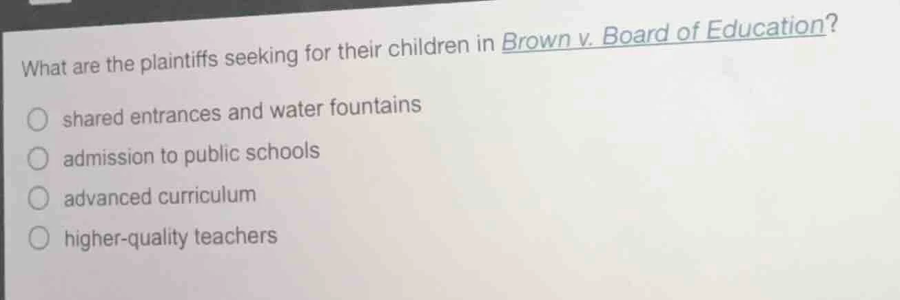 what are the plaintiffs seeking for their children in brown v. board of…