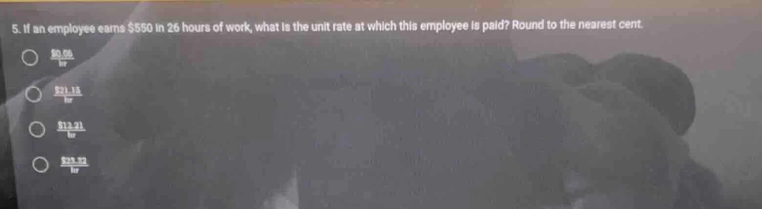 5. if an employee earns $550 in 26 hours of work, what is the unit rate…