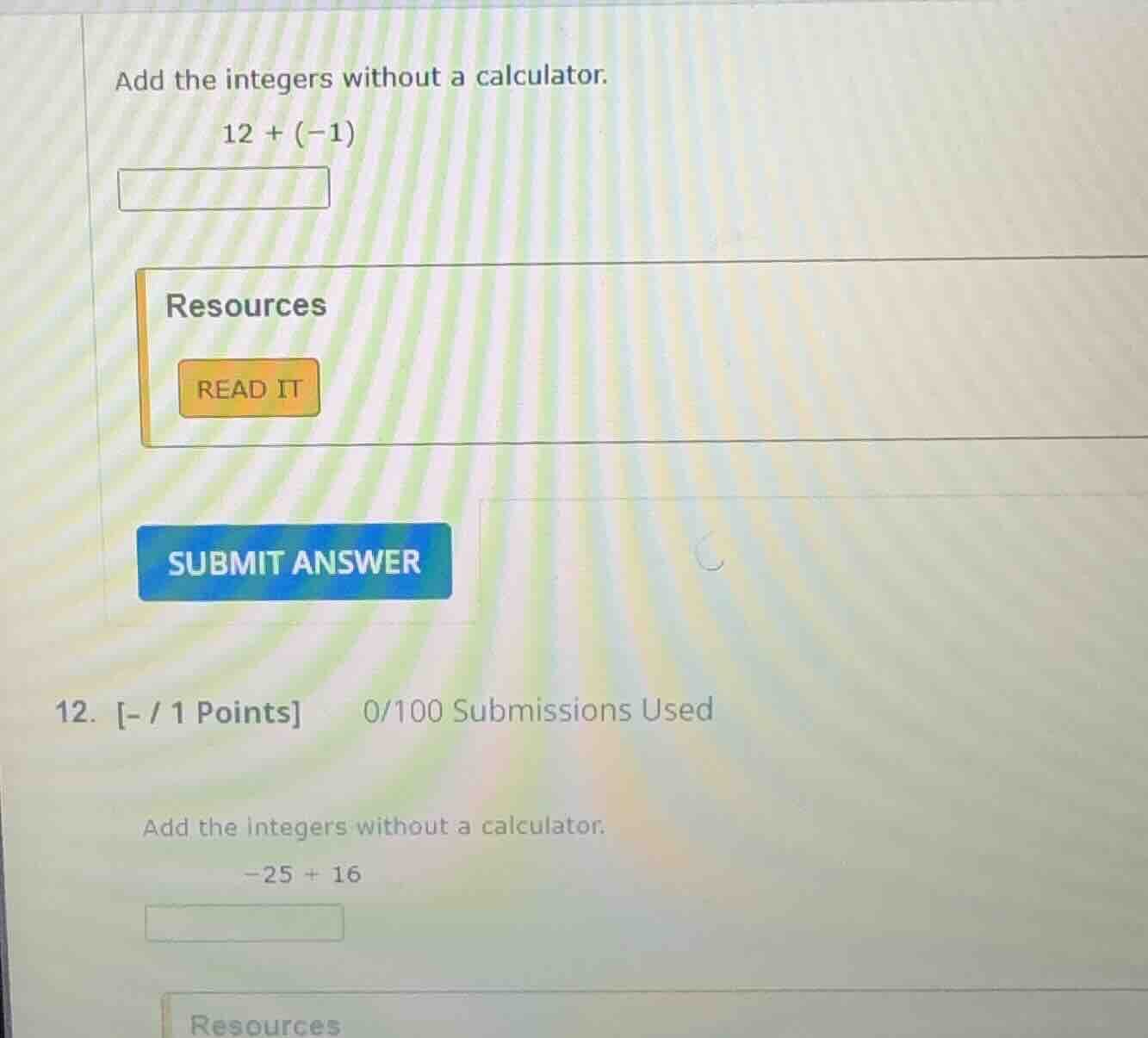 add the integers without a calculator. $12 + (-1)$ resources read it su…