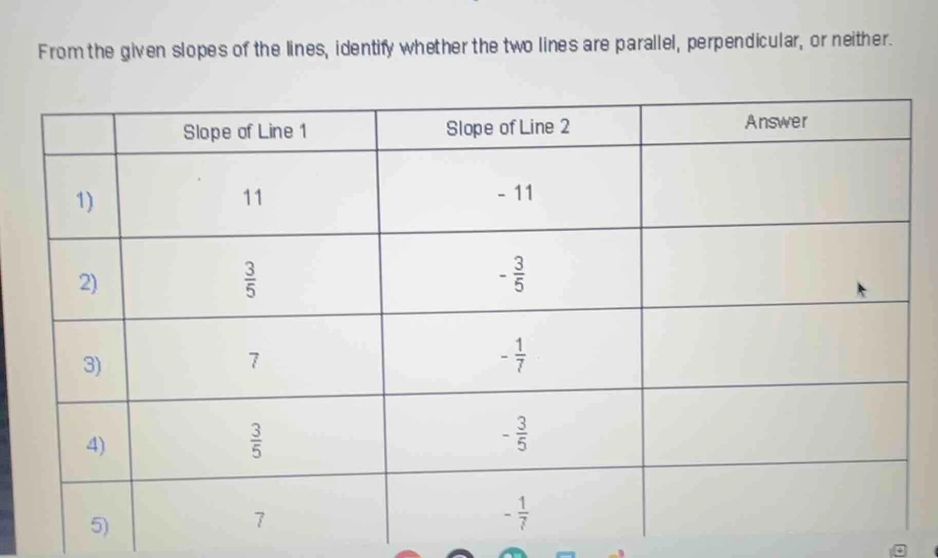 from the given slopes of the lines, identify whether the two lines are …