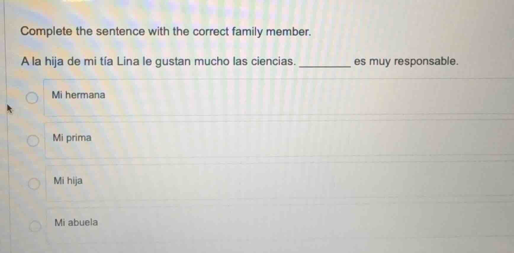 complete the sentence with the correct family member. a la hija de mi t…