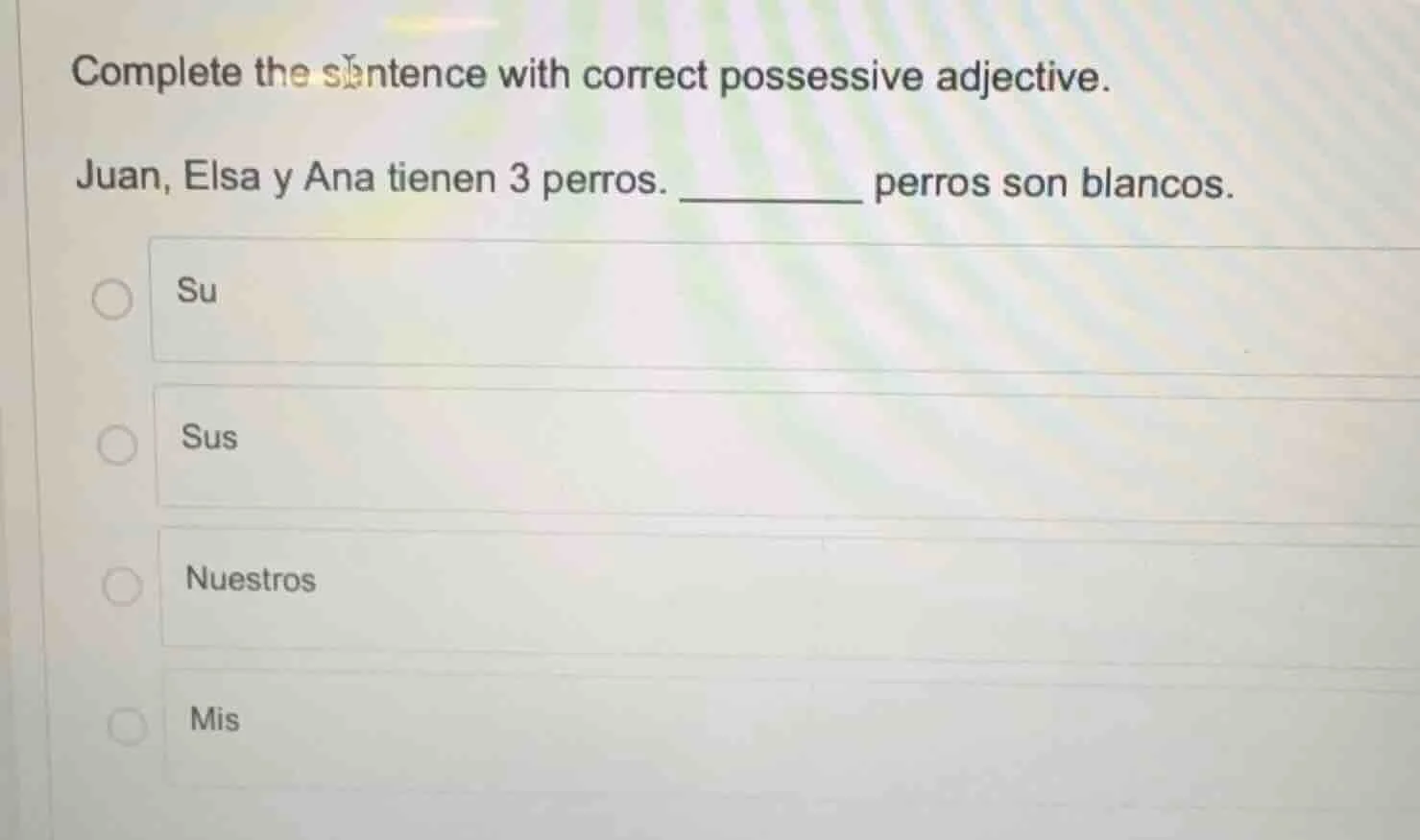 complete the sentence with correct possessive adjective. juan, elsa y a…