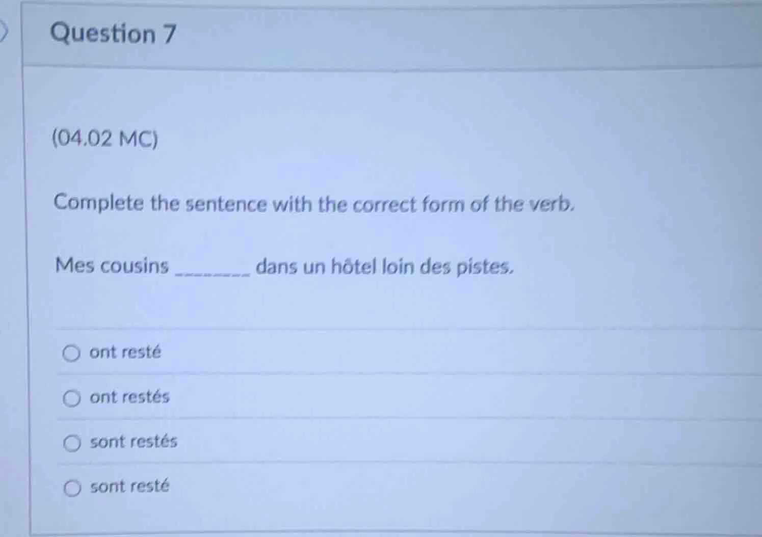 question 7 (04.02 mc) complete the sentence with the correct form of th…