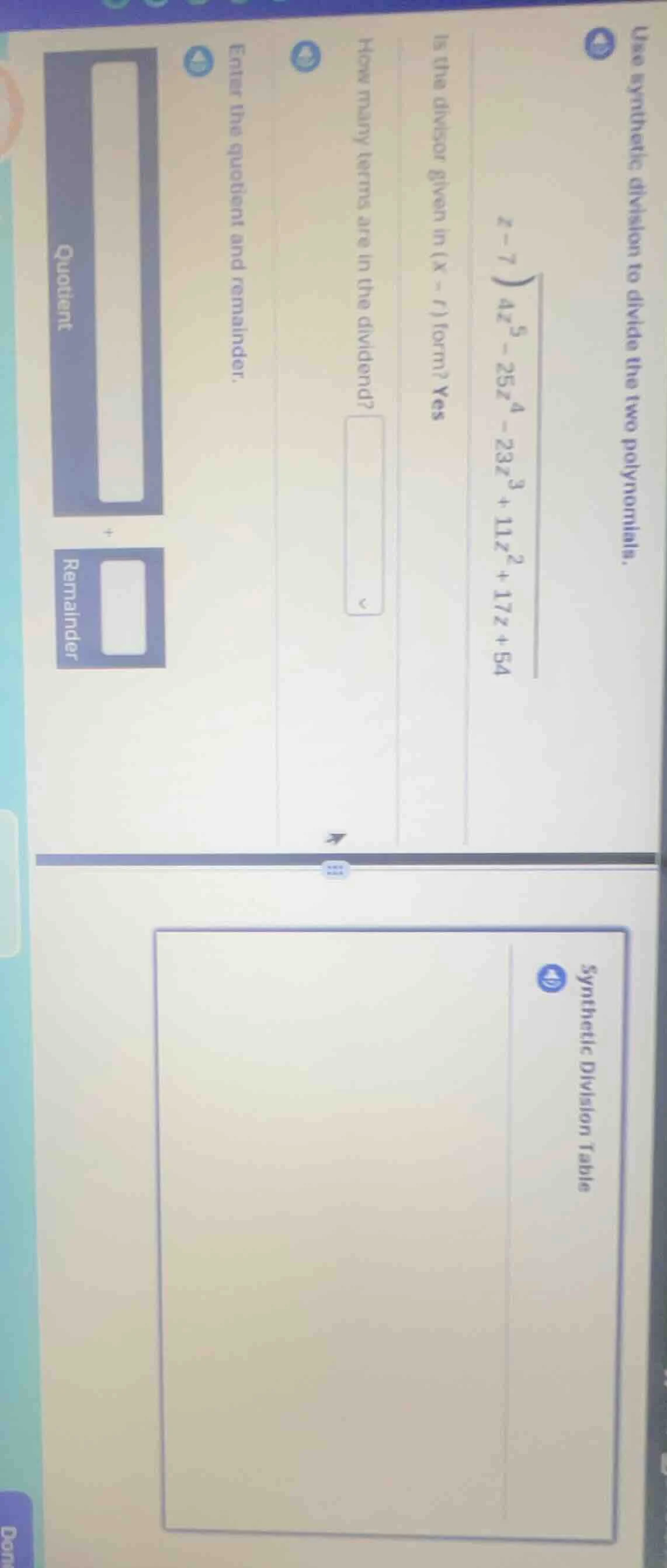 use synthetic division to divide the two polynomials.$\begin{array}{r}z…