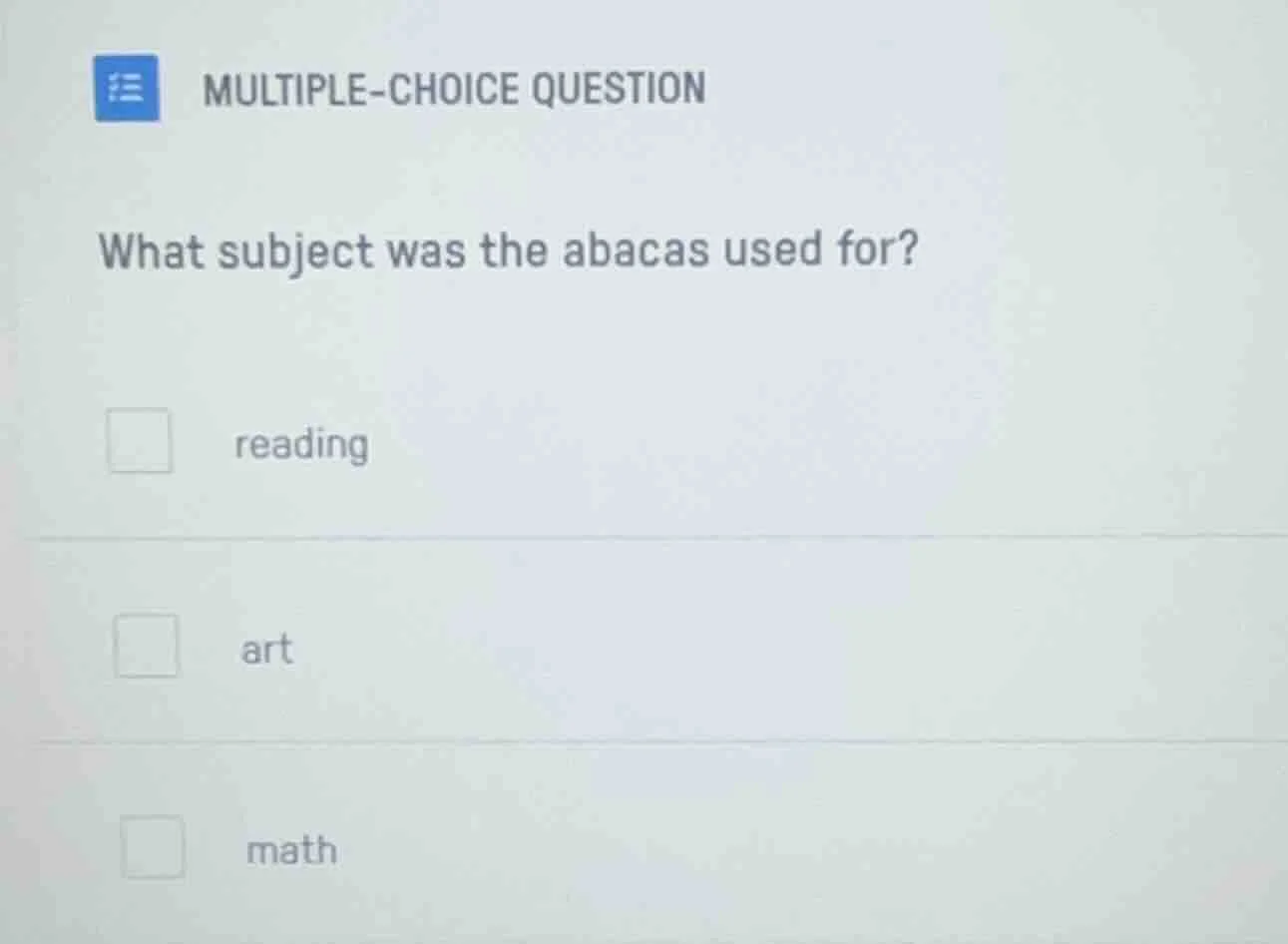 multiple-choice question what subject was the abacas used for? reading …