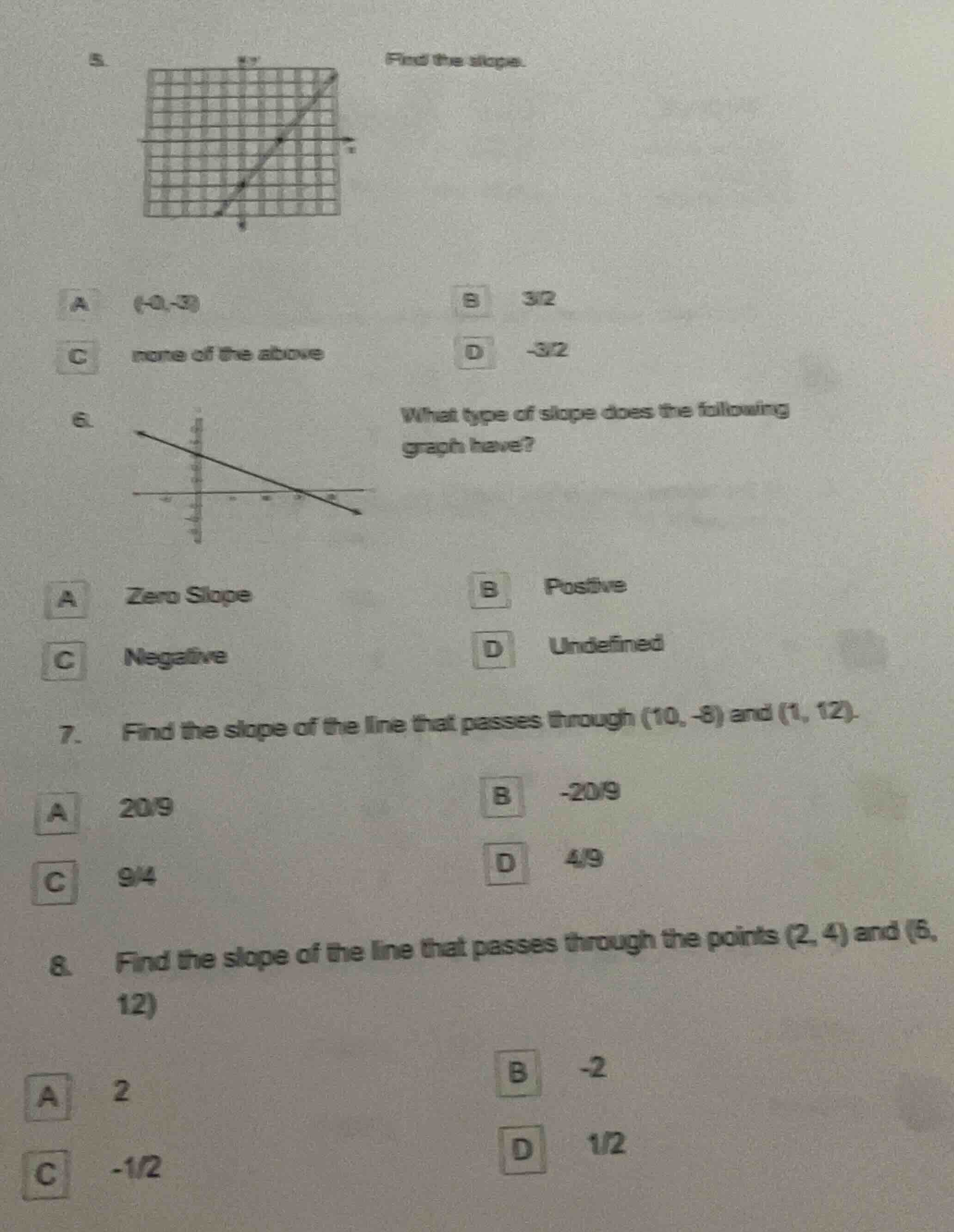 5. find the slope. a (-0,-3) b 3/2 c none of the above d -3/2 6. what t…