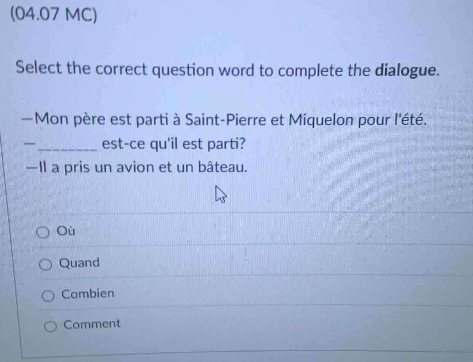 (04.07 mc) select the correct question word to complete the dialogue. —…