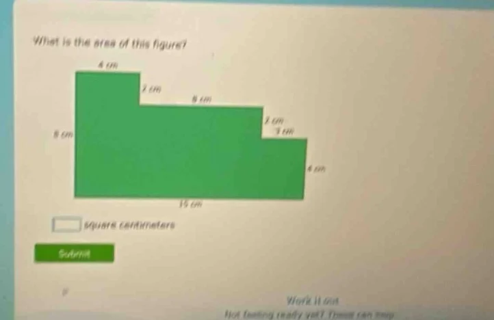 what is the area of this figure? 4 cm 2 cm 8 cm 2 cm 3 cm 8 cm 4 cm 15 …