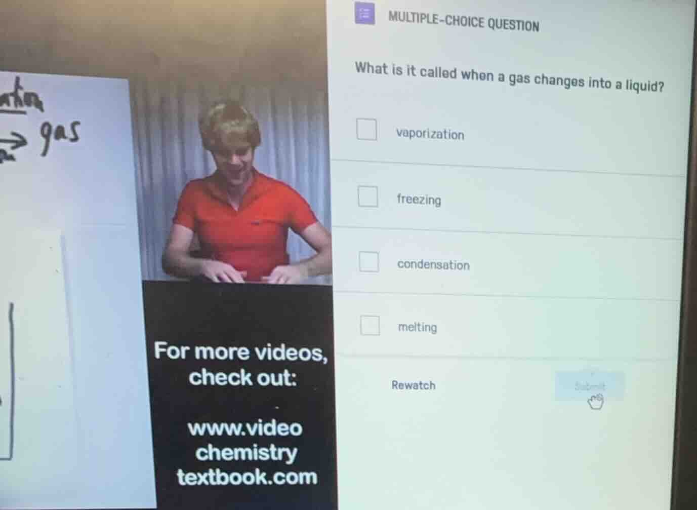 multiple-choice question what is it called when a gas changes into a li…