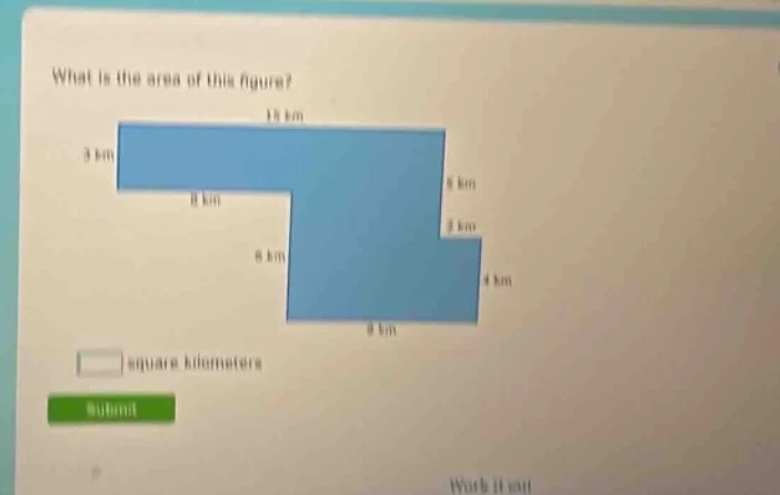 what is the area of this figure? square kilometers submit work it out