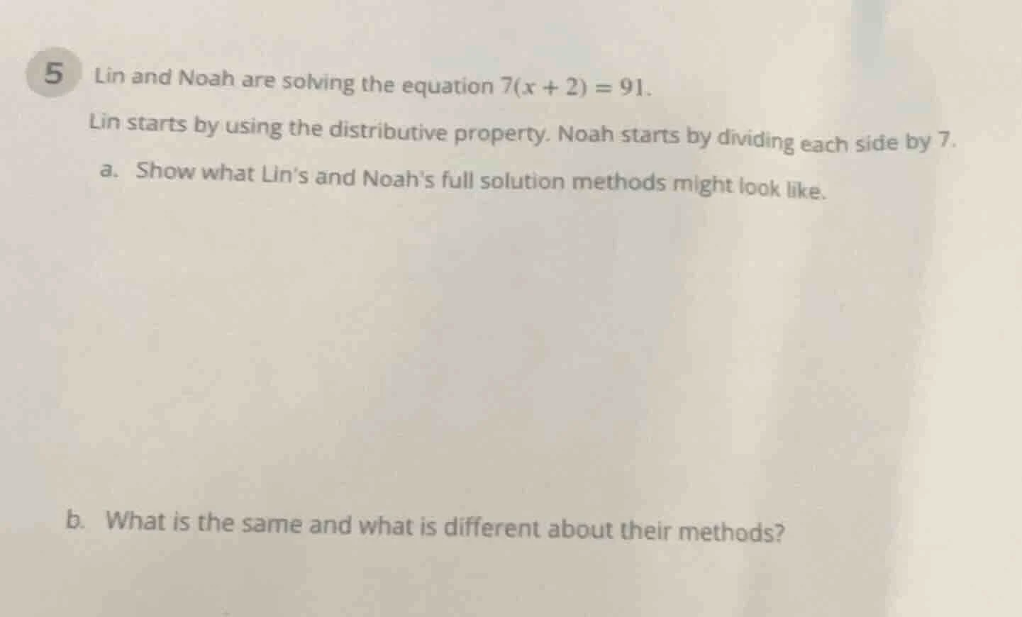 5 lin and noah are solving the equation $7(x + 2) = 91$. lin starts by …