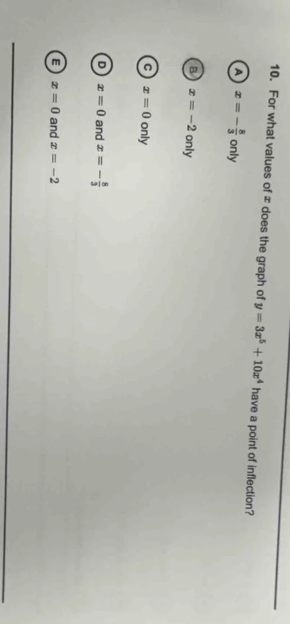 10. for what values of $x$ does the graph of $y = 3x^{5} + 10x^{4}$ hav…