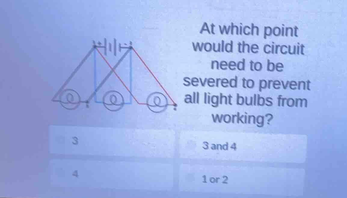 at which point would the circuit need to be severed to prevent all ligh…