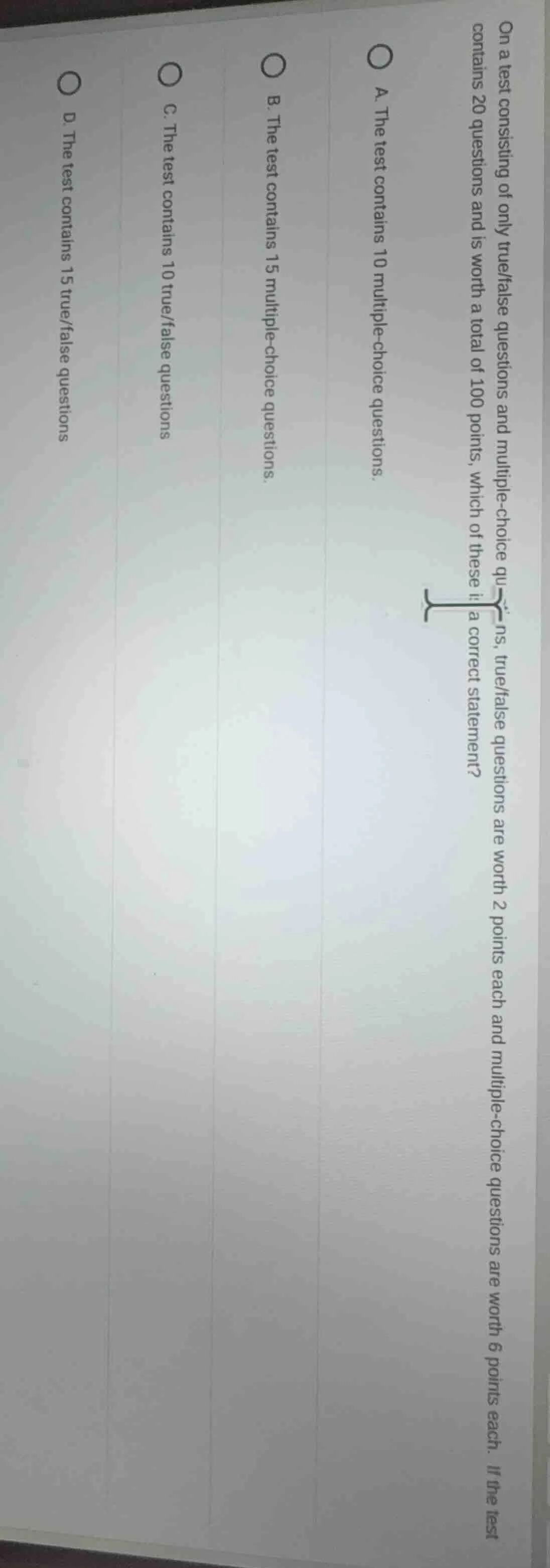 on a test consisting of only true/false questions and multiple-choice q…