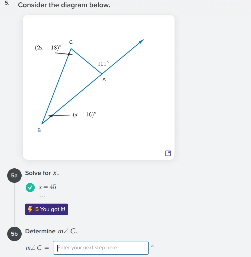 5. consider the diagram below. 5a solve for x. x = 45 you got it! 5b de…