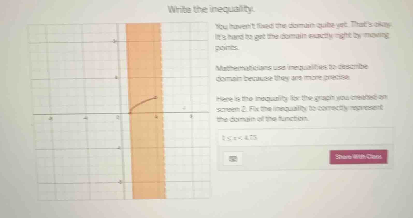 write the inequality. you havent fixed the domain quite yet. thats okay…