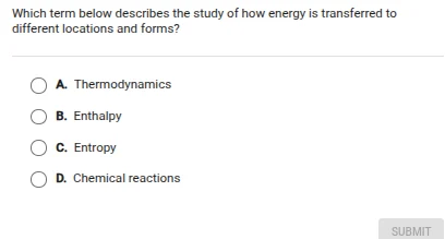 which term below describes the study of how energy is transferred to di…