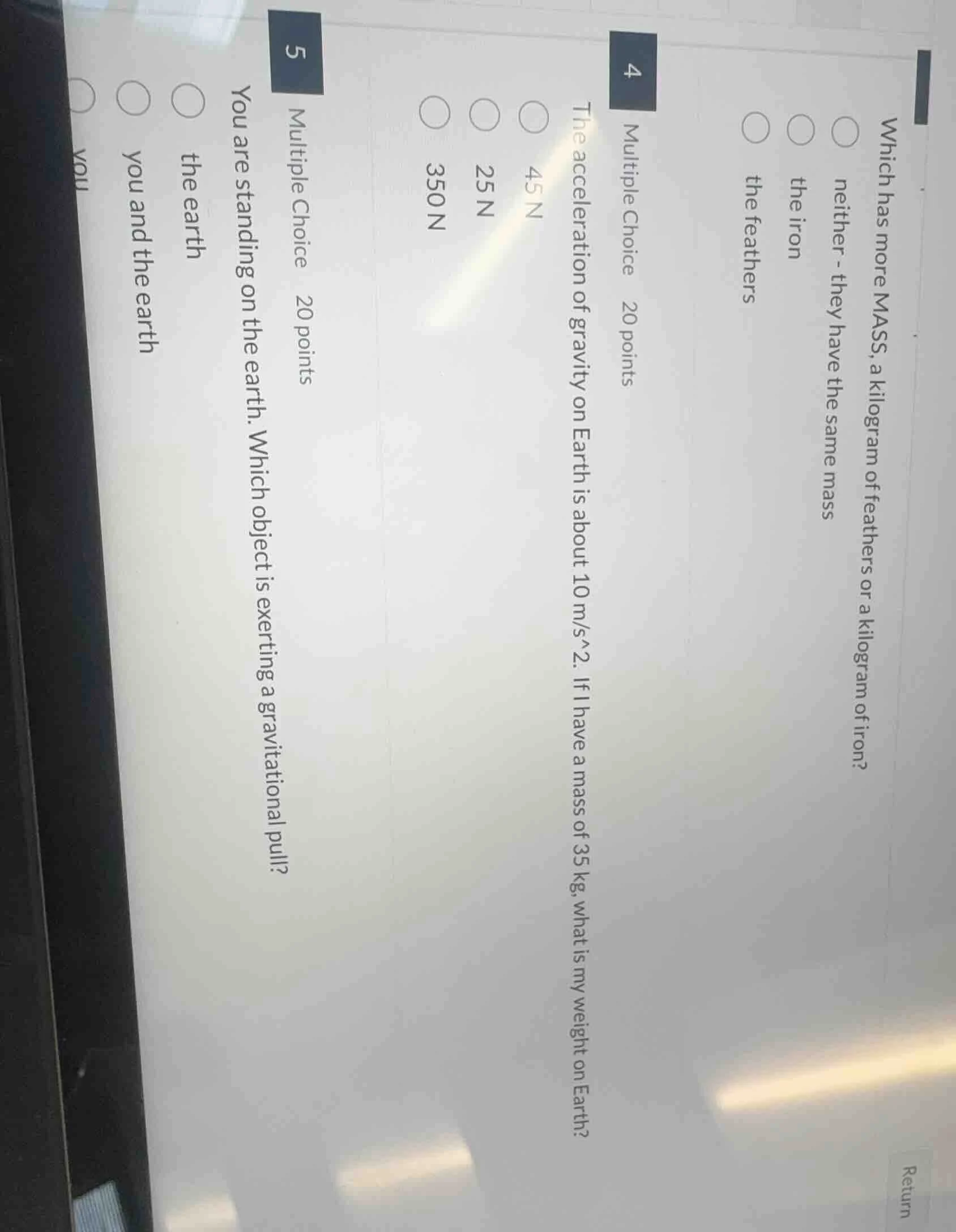 which has more mass, a kilogram of feathers or a kilogram of iron?○ nei…