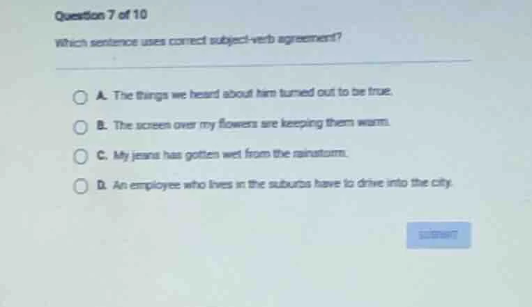 question 7 of 10 which sentence uses correct subject-verb agreement? a.…