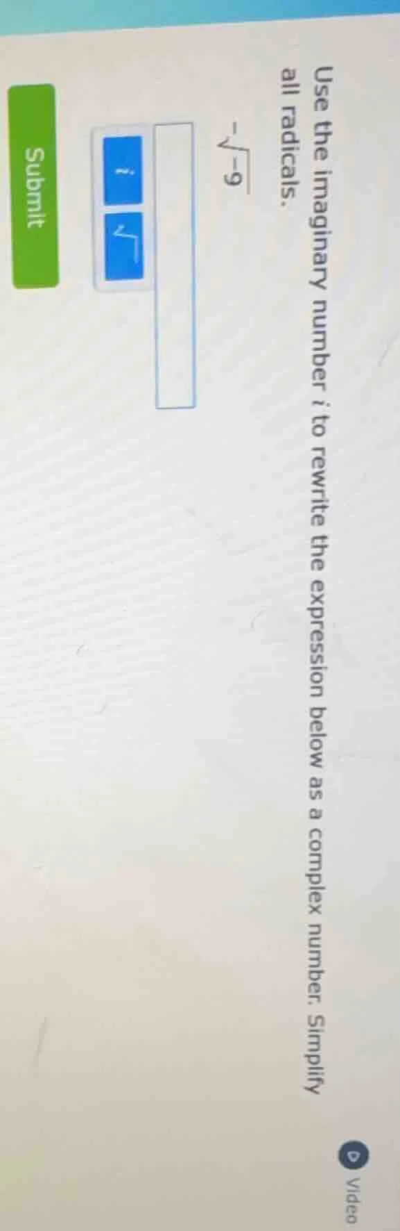 use the imaginary number $i$ to rewrite the expression below as a compl…