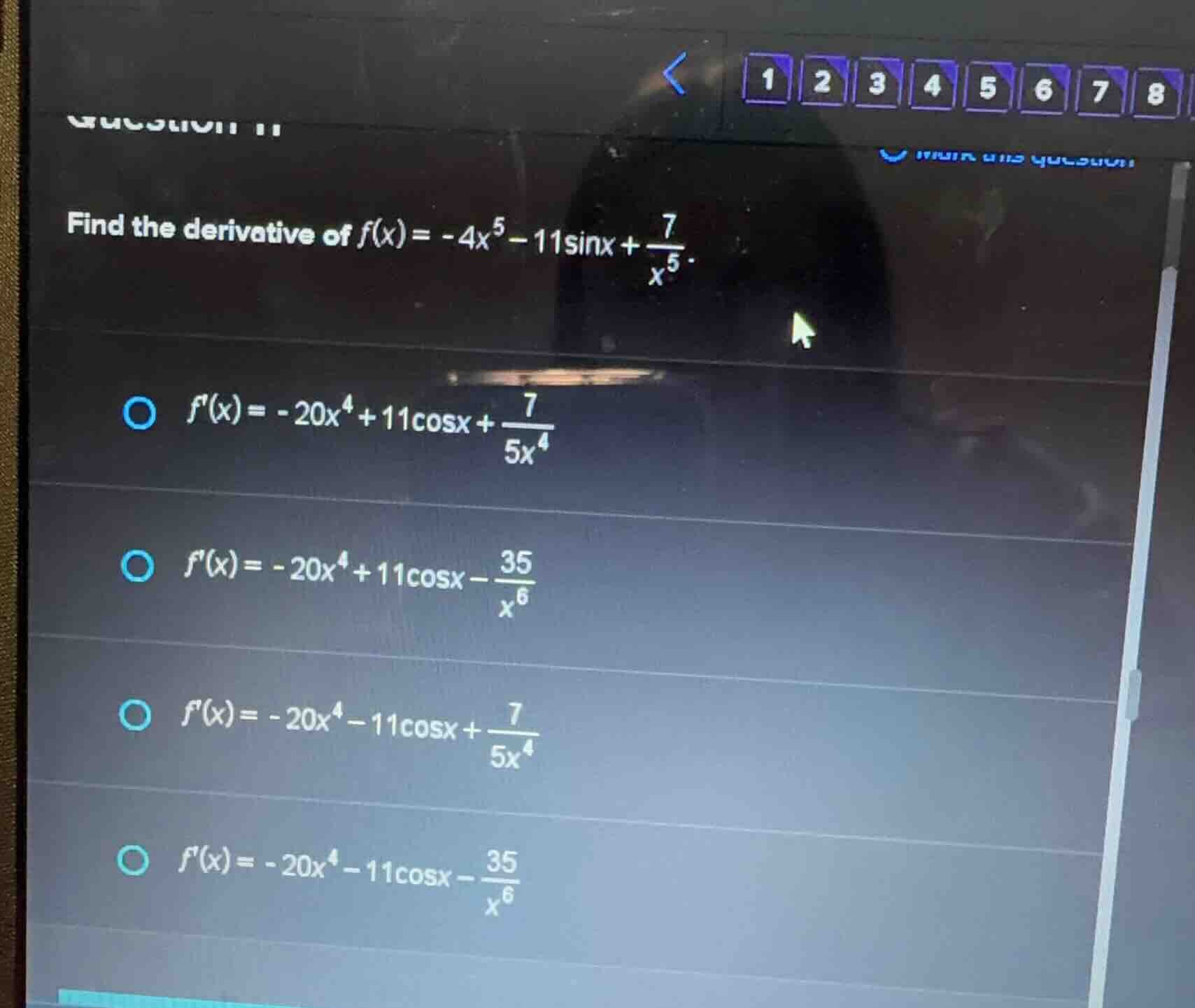 find the derivative of $f(x) = -4x^5 - 11\\sin x + \\frac{7}{x^5}$.$\\b…