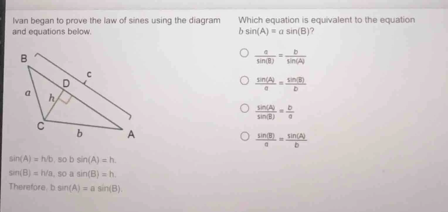 ivan began to prove the law of sines using the diagram and equations be…