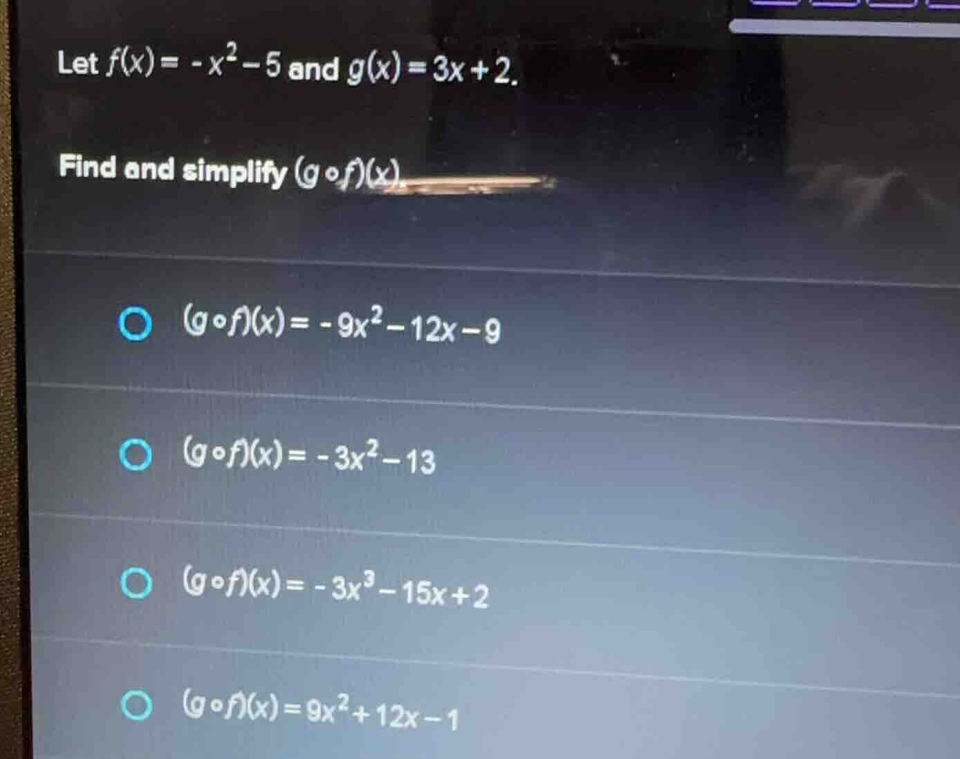 let $f(x) = -x^2 - 5$ and $g(x) = 3x + 2$. find and simplify $(g \\circ…