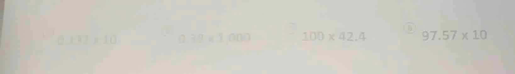 ① $0.192 \\times 10$ ② $0.39 \\times 1000$ ③ $100 \\times 42.4$ ④ $97.5…