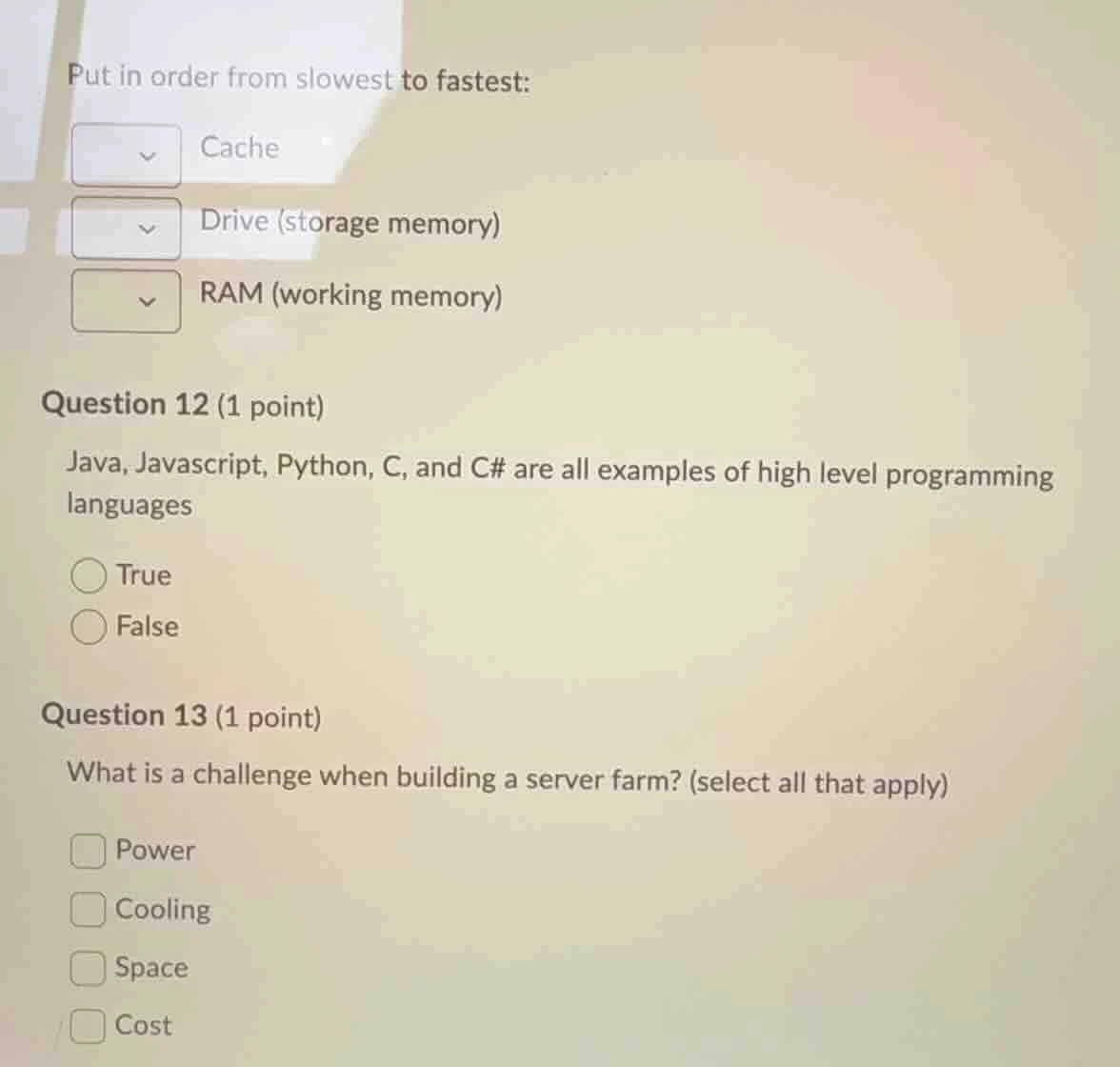 put in order from slowest to fastest:cachedrive (storage memory)ram (wo…