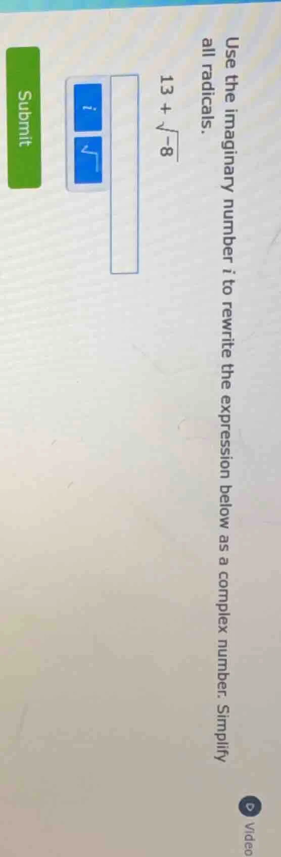 use the imaginary number $i$ to rewrite the expression below as a compl…