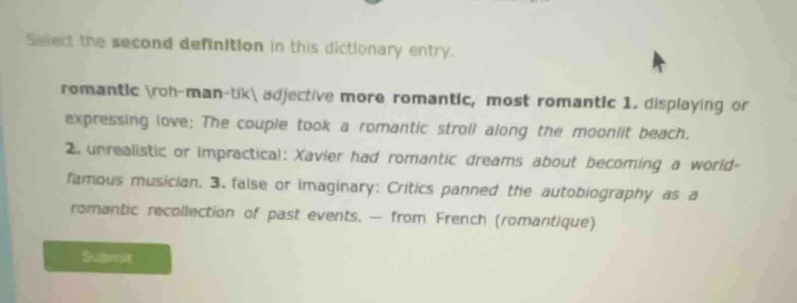 select the second definition in this dictionary entry. romantic \ oh-ma…