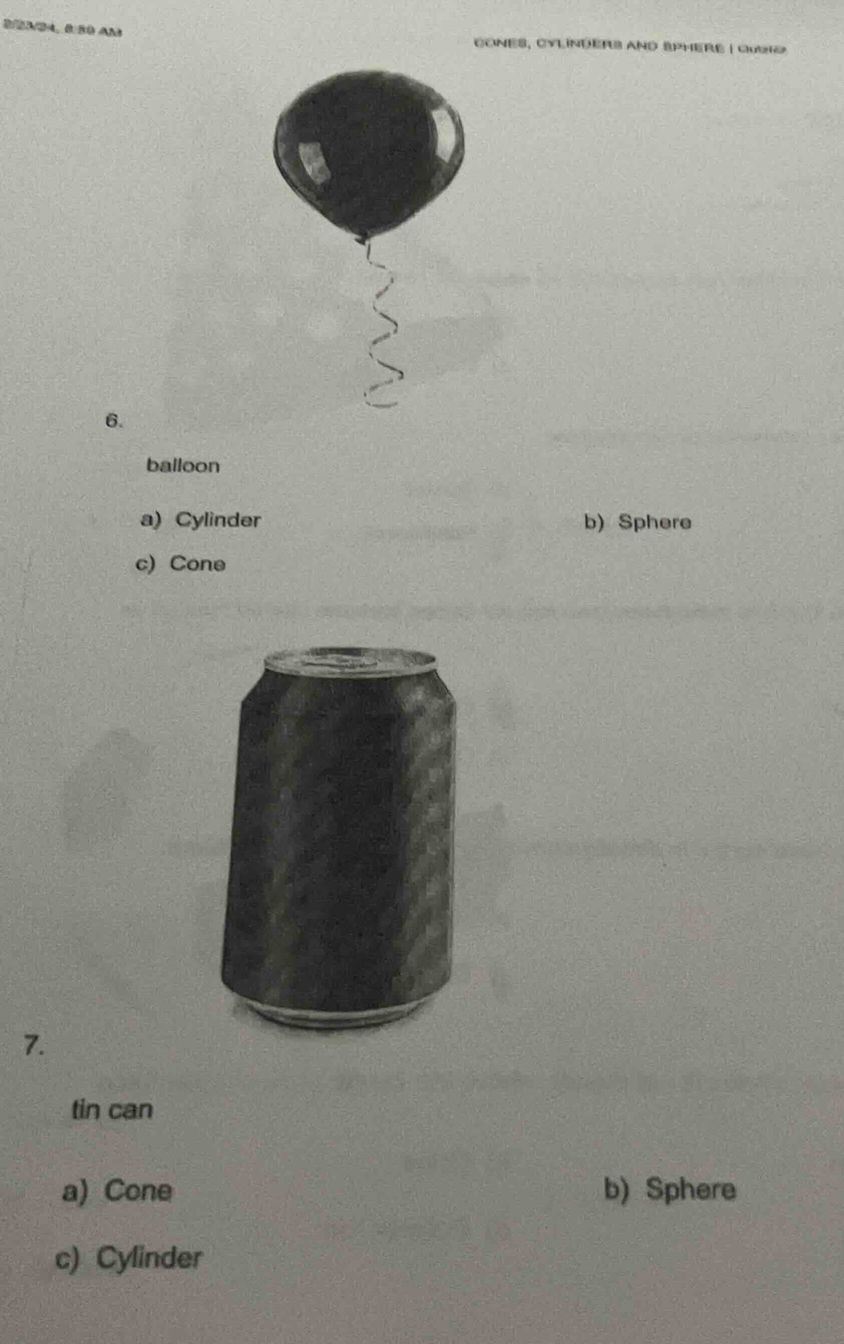 cones, cylinders and sphere | quiz 6. balloon a) cylinder b) sphere c) …