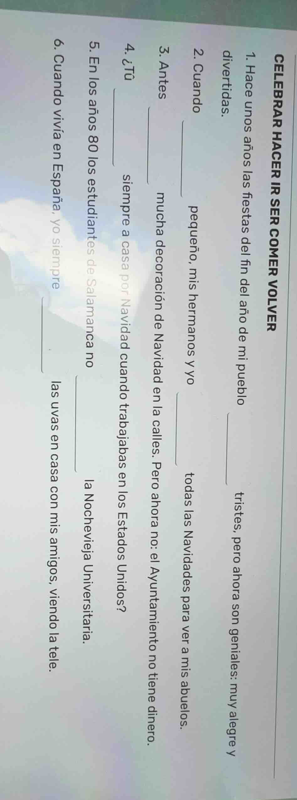 celebrar hacer ir ser comer volver 1. hace unos años las fiestas del fi…